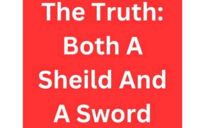 The Truth: Both a Shield and a Sword