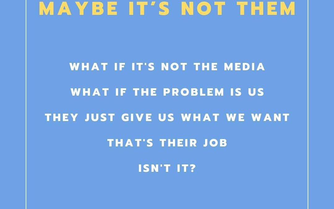 Maybe It’s Not Them