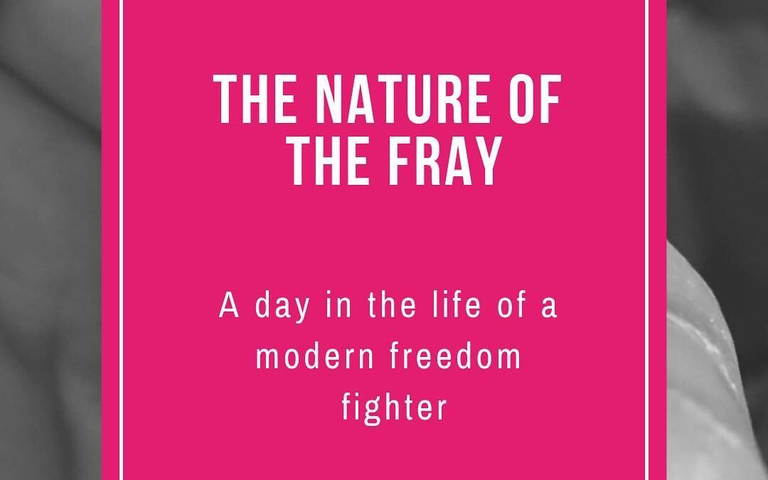 Freedom Fighting: The Nature Of The Fray