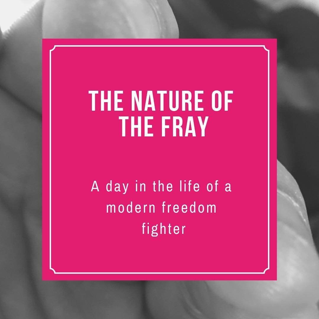 Freedom Fighting: The Nature of the Fray