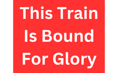 This Train Is Bound For Glory