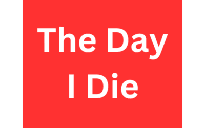 The Day I Die