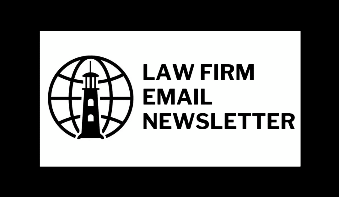 Law Firm Email Newsletters: A Practical Guide