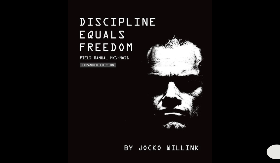 Book Review – Discipline Equals Freedom: A Field Manual by Jocko Willink